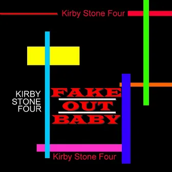 Fake Out Baby by Kirby Stone Four