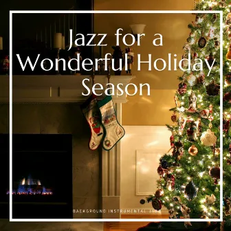 Jazz for a Wonderful Holiday Season by Background Instrumental Jazz