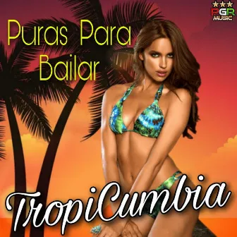 Puras Para Bailar by TropiCumbia