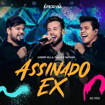 Assinado Ex (Ao Vivo) by Paulo e Nathan