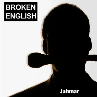 Broken English by Jah Mar