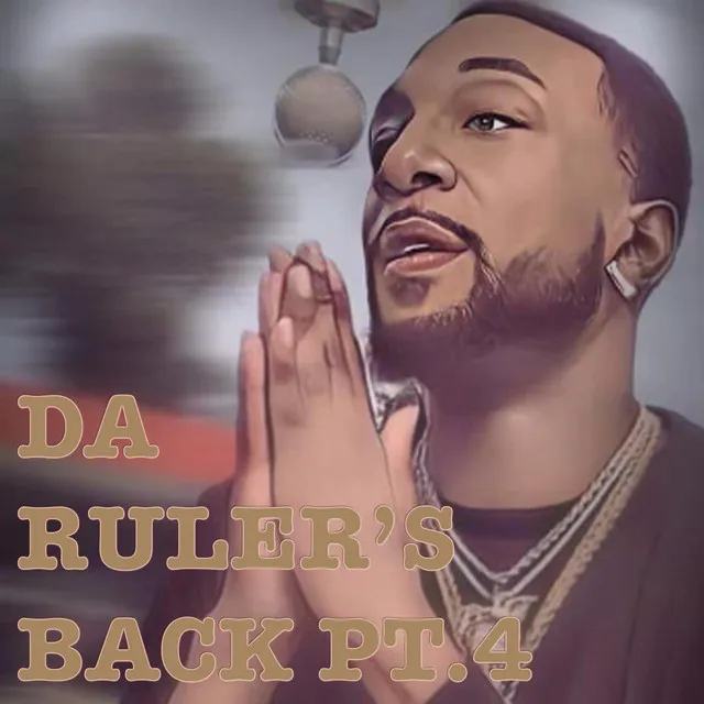 Da Ruler's Back Pt. 4