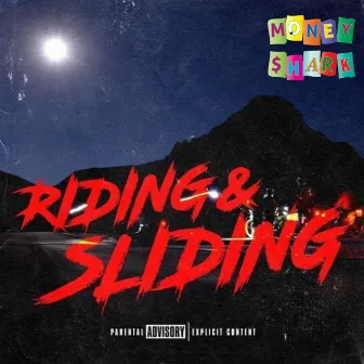 Riding and Sliding by Money Shark