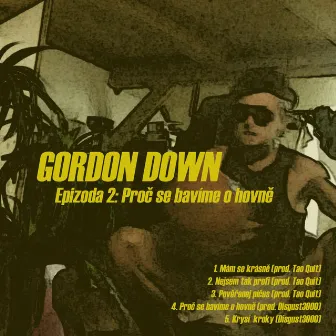 Epizoda 2: Proč se bavíme o hovně by Gordon Down