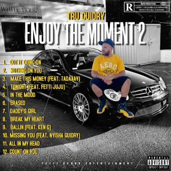 Enjoy The Moment 2 by Tru Guidry