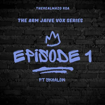 Arm Jaive Vox Episode 1 by TheRealMazo Rsa