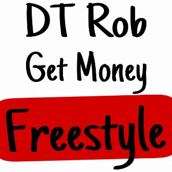 Get Money Freestyle by DT Rob