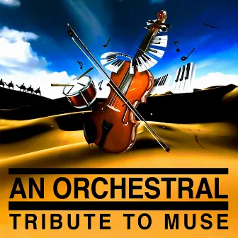 An Orchestral Tribute to Muse by St. Martin's Symphony Of Los Angeles