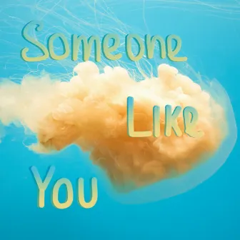 Someone Like You by Twuna