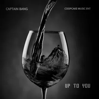 Up to You by Captain Bang