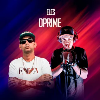 Eles Oprime by Ticano Beats