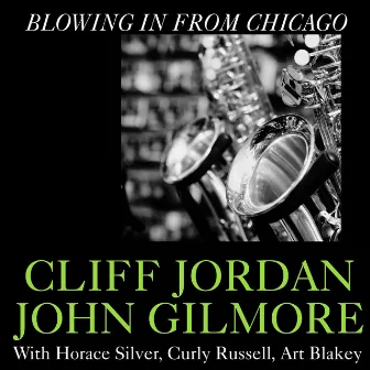 Blowing in from Chicago by Cliff Jordan