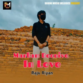 Marham Deceive in Love by Raju Riyan