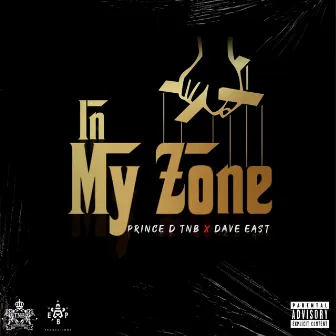 In My Zone by Prince D TNB