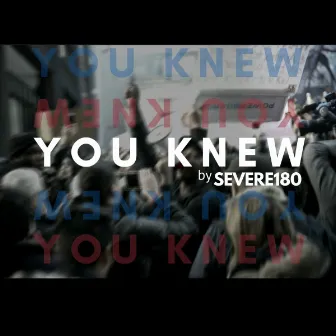 You Knew by Severe180