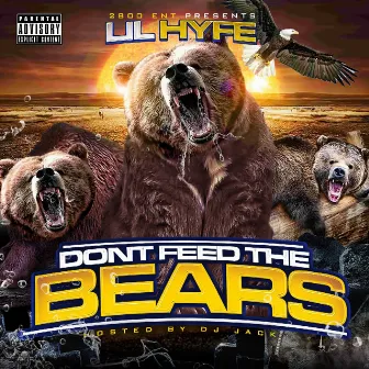 Don't Feed The Bears by Lil Hyfe