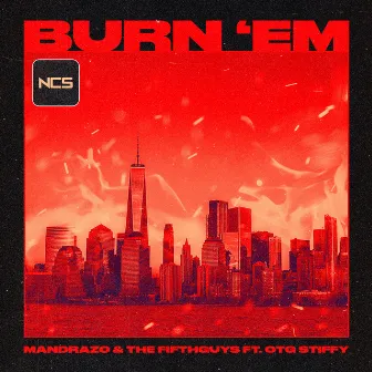 Burn 'Em by OTG Stiffy