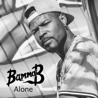 Alone by Bamma B