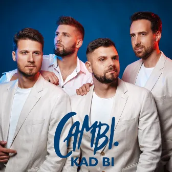 Kad bi by CAMBI.