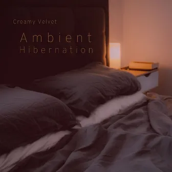 Ambient Hibernation by Creamy Velvet