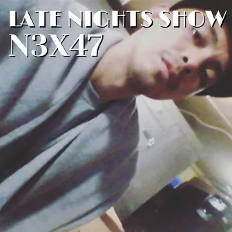 Late Nights Show by N3x47