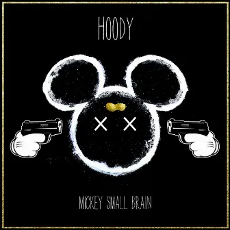 Mickey Small Brain (Hood Edition) by Hoody