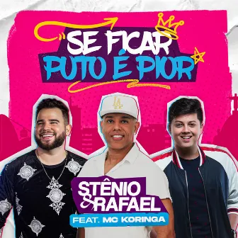 Se Ficar Puto É Pior by Stênio e Rafael