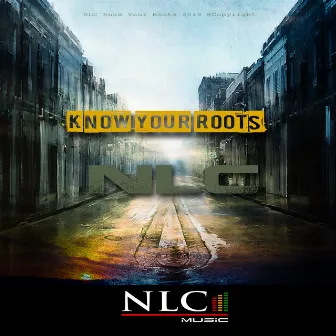 Know Your Roots by NLC