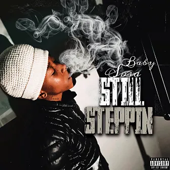 Still Steppin by Baby Sosa