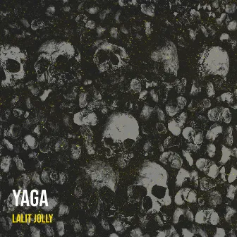 Yaga by Lalit Jolly