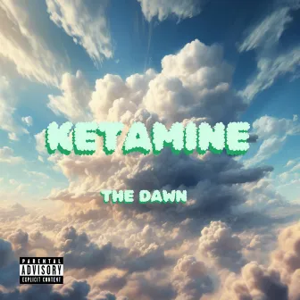 Ketamine by The Dawn