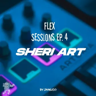 Flex Sessions, Episode #4 by Jamuco