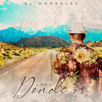 No Sé Dónde Ir by El Morrales