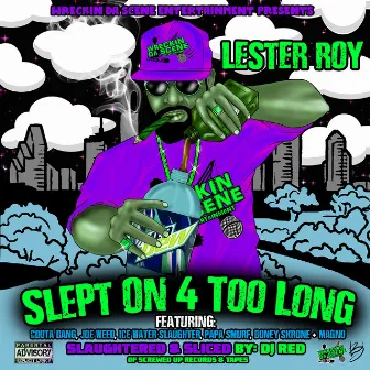 Slept on 4 Too Long (Slaughtered & Sliced) by Wreckin Da Scene