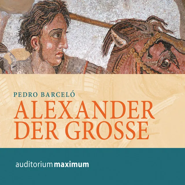 Alexander der Grosse, Kapitel 1 & Alexander der Grosse, Kapitel 2.1 - Alexander der Grosse (Ungekürzt)