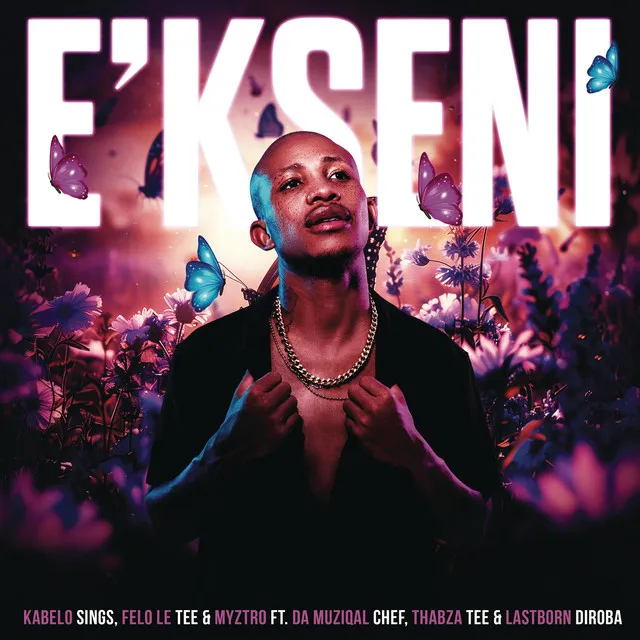 E'kseni (feat. Da Muziqal Chef, Thabza Tee & Lastborn Diroba)