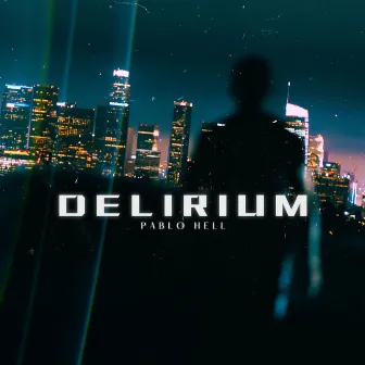 Delirium by Pablo Hell