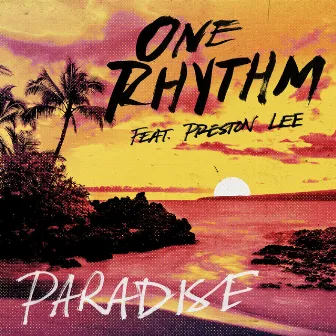 Paradise by One Rhythm