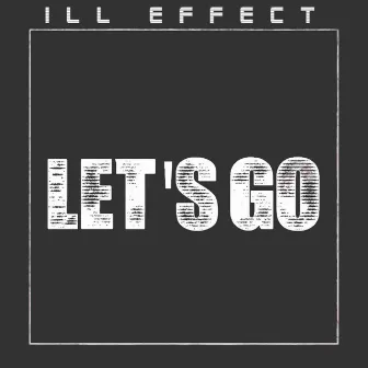 Let's Go by Ill Effect