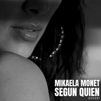 Según quien by Mikaela Monet