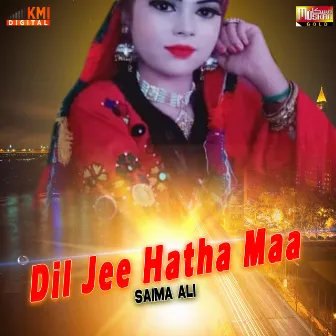 Dil Jee Hatha Maa by Saima Ali