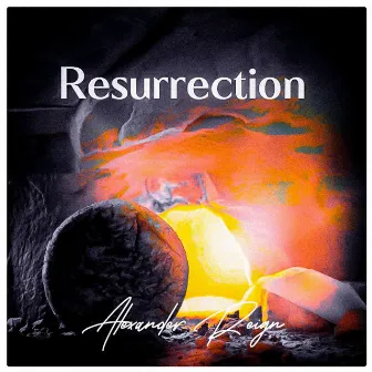 Resurrection by Alexander Reign