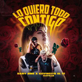 Lo quiero todo Contigo by Dany Ome