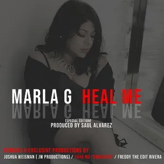 Heal Me by Marla G