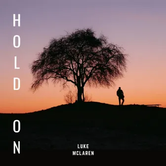 Hold On (Better) by Luke McLaren