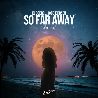 So Far Away (Remix) by DJ Dobrel