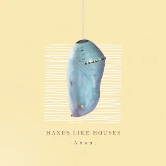 Anon. by Hands Like Houses