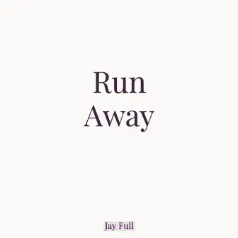 RunAway by Jay Full