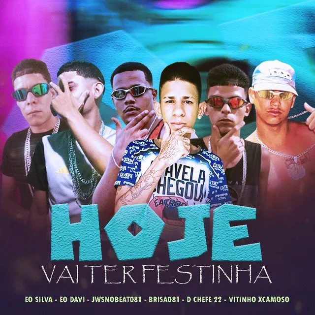 Hoje Vai Ter Festinha (feat. Eo silva, Vitinho xcamoso & d chefe 22)