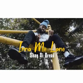 Inna Me Lane by Shaqdidread